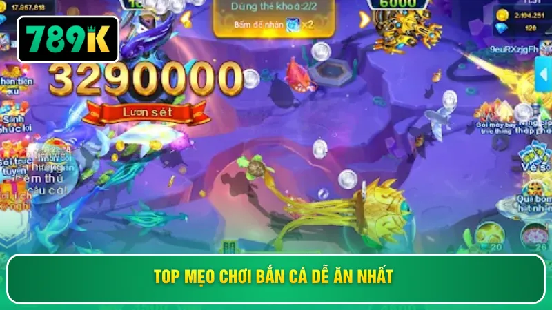Top mẹo chơi bắn cá dễ ăn nhất